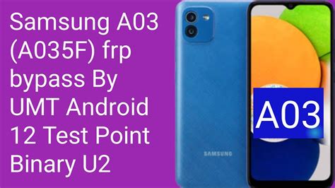 How To Samsung A03 A035F Frp Bypass By UMT Android 12 Test Point