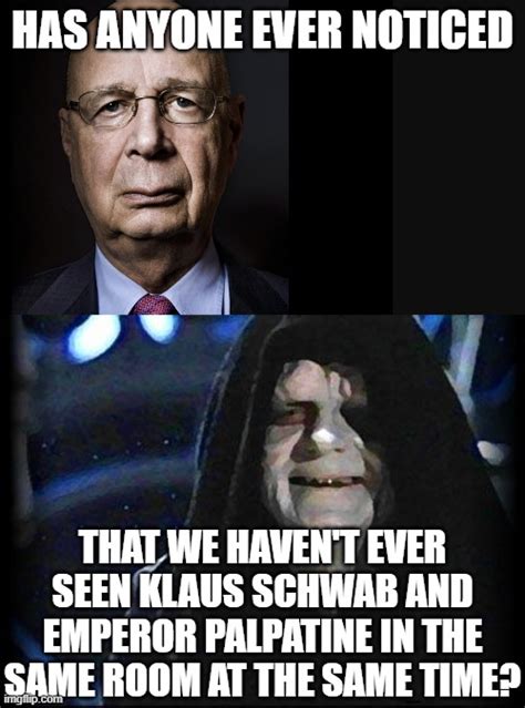 Image Tagged In Klaus Schwabemperor Palpatine Imgflip