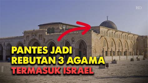 Rahasia Besar Dibalik Masjid Al Aqsa Yang Di Inginkan Agama Termasuk