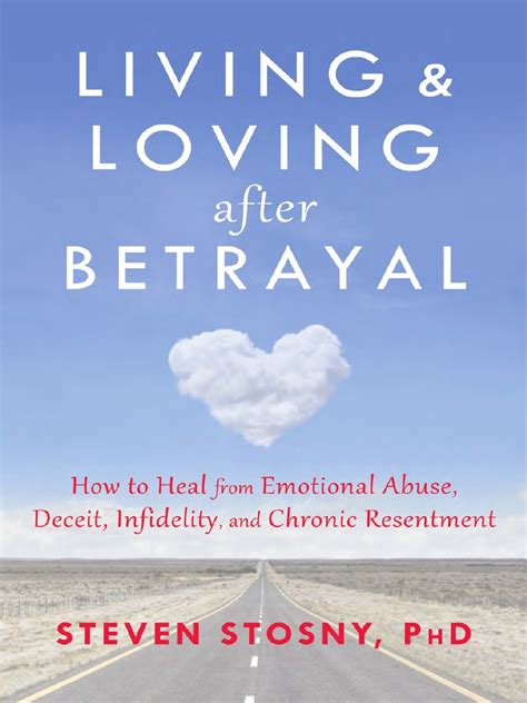 Living And Loving After Betrayal How To Heal From Emotional Abuse