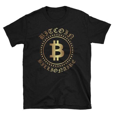 Bitcoin T Shirt Cryptocurrency Shirt Bitcoin Billionaire Bitcoin