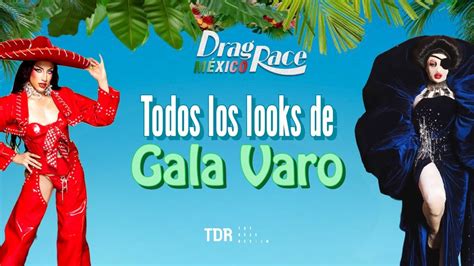 Todos Los Looks De Gala Varo En Drag Race Mexico YouTube