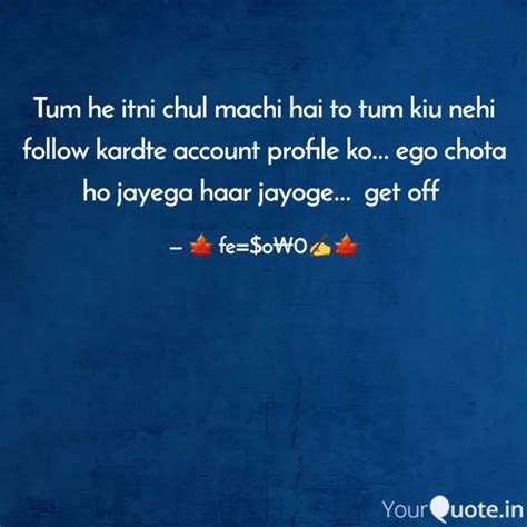 Tum He Itni Chul Machi Ha Quotes Writings By Nothing She YourQuote