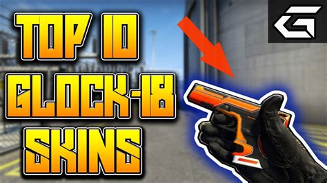 Csgo Top 10 Glock 18 Skins Youtube