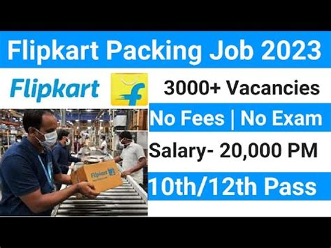 Flipkart Packing Job 2023 Flipkart Job Vacancy 2023 Private Company