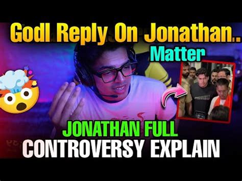 Godl Reply On Jonathan Matter Jonathan Full Controversy Explain