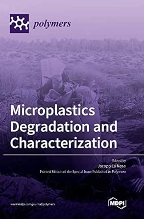 Microplastics Degradation And Characterization Amazon Co Uk La Nasa