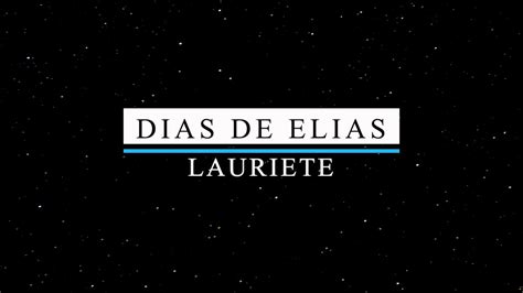 Dias De Elias Legendado Lauriete Youtube