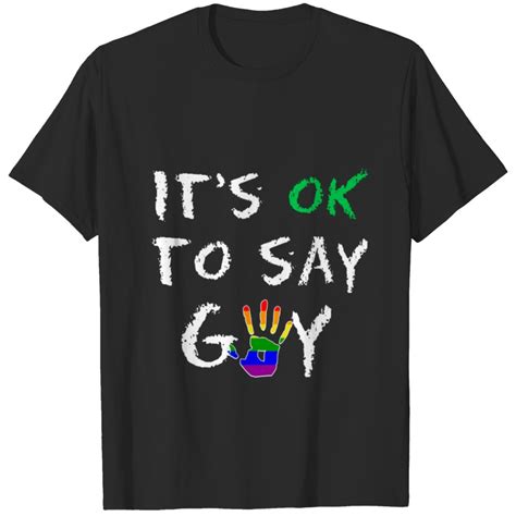 Its OK To Say Gay Support Gay Rights And Equality T Shirt Sold By Eric
