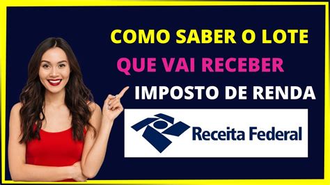 Como Saber Em Qual Lote Vou Receber A Restituição Do Imposto De Renda