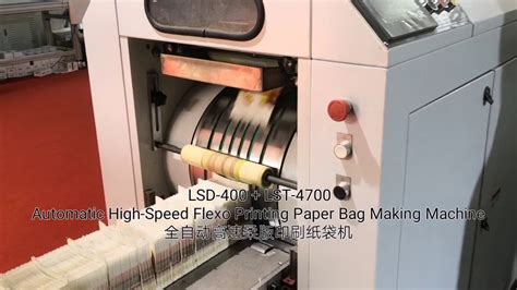 Lsd 400 Lst 4700 Automatic High Speed Flexo Printing Paper Bag Making Machine Youtube