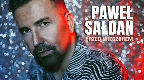 Teledysk Pawe Sa Dan Przed Wieczorem Tekst Piosenki Disco Polo Info