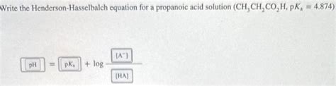 Solved Write The Henderson Hasselbalch Equation For A Chegg