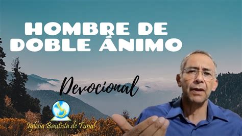 Hombre De Doble Nimo Devocional Samuel Youtube