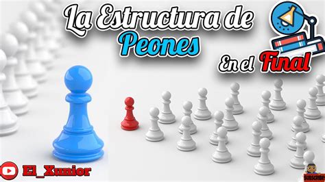 Estructura De Peones En El Final Youtube