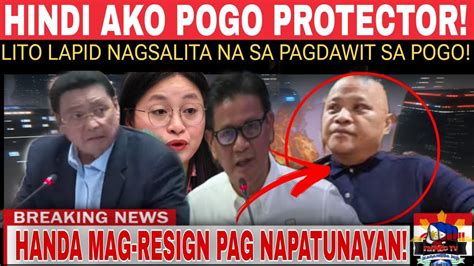 LITO LAPID SINAGOT NA ANG PAGDAWIT SA POGO HANDA MAG RESIGN PAG