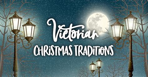 Victorian Christmas Traditions