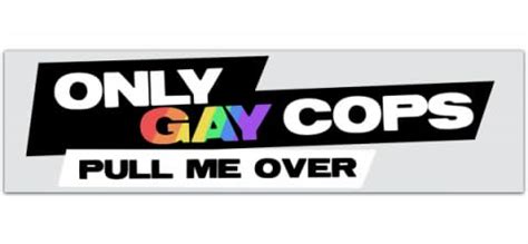 Amazon Only Gay Cops Pull Me Over Bumper Sticker Water Resistant Vinyl Sticker Funny