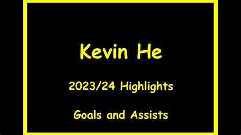 Kevin He Highlights 202324 Goals And Assists Youtube