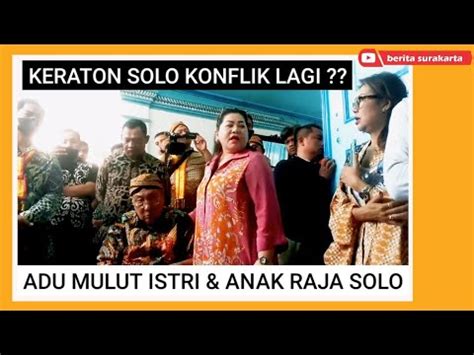 Adu Mulut Gusti Timoer Istri Pb Xiii Keraton Solo Memanas Lagi