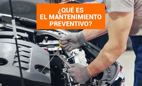 Qu Es El Mantenimiento Preventivo Automotriz Redson