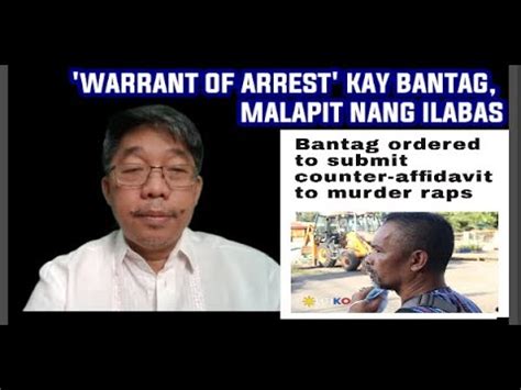 WARRANT OF ARREST KAY BANTAG MALAPIT NANG ILABAS YouTube