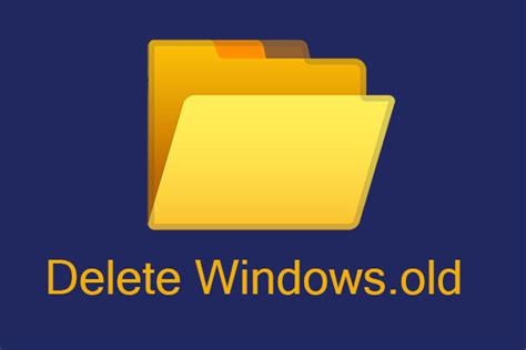 How To Delete Windows Old Folder In Windows 10 Guide MiniTool