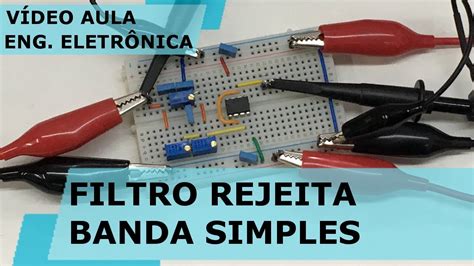 FILTRO REJEITA BANDA SIMPLES Vídeo Aula 222 YouTube