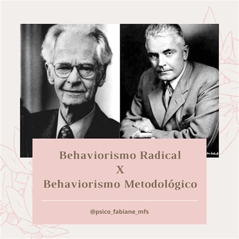 Behaviorismo Radical E Metodológico - Behaviorismo Radical X Behaviorismo Metodológico