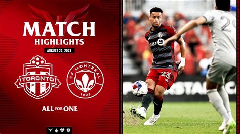 Match Highlights Toronto Fc Vs Cf Montreal August Youtube