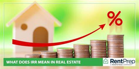 What Does IRR Mean In Real Estate And Why Does It Matter