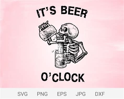 It S Beer O Clock Skeleton Drinking Beer Svg Print Etsy