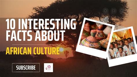 10 Facts Of 3 10 Interesting Facts About African Culture Youtube