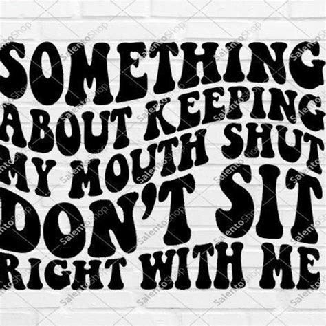 Something About Keeping My Mouth Shut Svg Etsy Ireland