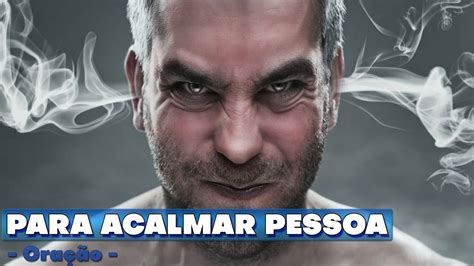 Oração Poderosa para Acalmar uma Pessoa YouTube