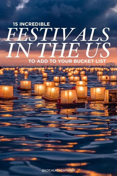 15 Best Festivals In The Us To Add To Your Bucket List Local Adventurer