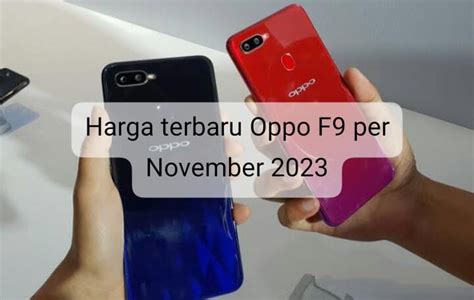 Banting Harga Jadi Murah Banget Intip Spesifikasi Dan Harga HP Oppo F9