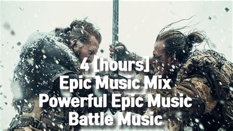 Hours Epic Music Mix Powerful Epic Music Battle Music