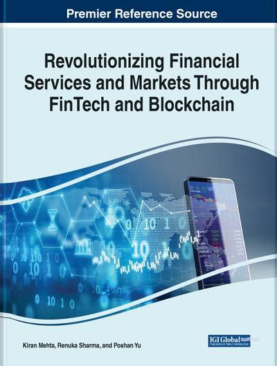 Revolutionizing Financial Services And Markets Through FinTech And