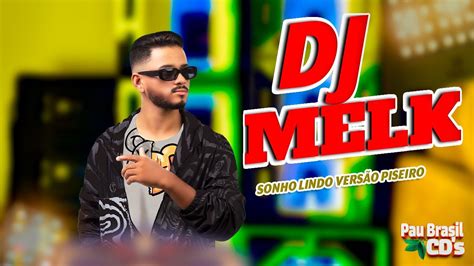 VEM MIM AMAR VOCE É O SONHO LINDO VERSÃO PISEIRO FORROZIN DJ MELK