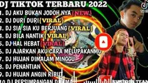 Kumpulan Lagu Dj Terbaru Viral Tiktok 2022 Dj Aku Bukan Jodohnya