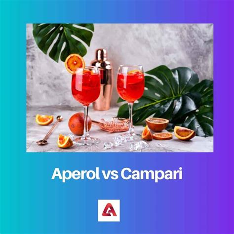 Aperol Vs Campari Difference And Comparison