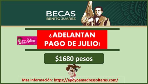 Beca Benito Ju Rez Nueva Fecha De Pago Julio Se Adelanta El