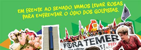 Frente Brasil Popular Vai Levar Rosas Esplanada Brasil