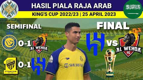 Hasil Semifinal Piala Raja Arab Saudi Al Nassr Vs Al Wehda Next Match Al Hilal Vs Al Wehda