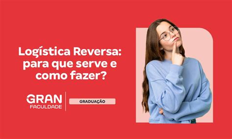 Log Stica Reversa O Que Exemplos E Como Funciona