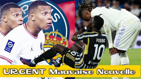 URGENT Mauvaise Nouvelle Camavinga Paul Pogba Kliam Mbappé