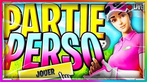 Live Fortnite Partie Perso Gagne Ton Skin Chill Facecam Youtube