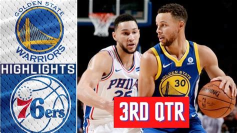 Golden State Warriors Vs Philadelphia 76ers Highlights 3rd Qtr Nba