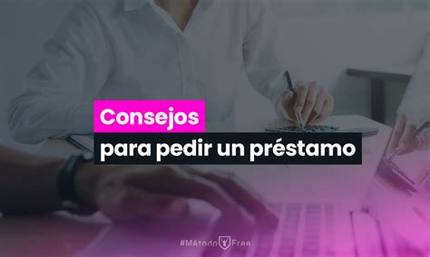 Consejos Para Pedir Un Pr Stamo M Todofree